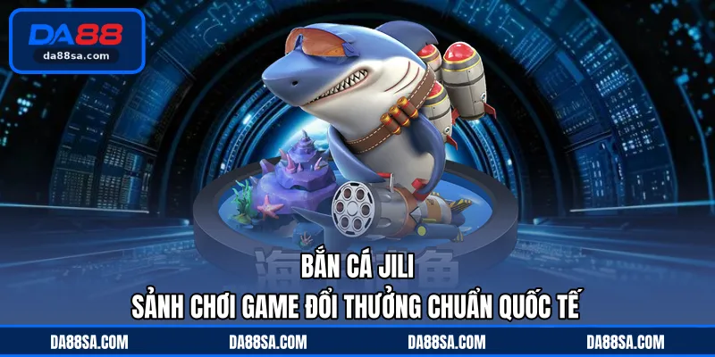 Bắn cá JILI