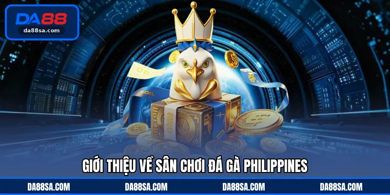 Giới thiệu về sân chơi đá gà Philippines