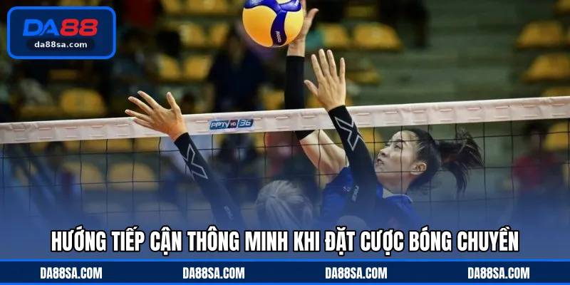 Hướng tiếp cận thông minh khi đặt cược bóng chuyền