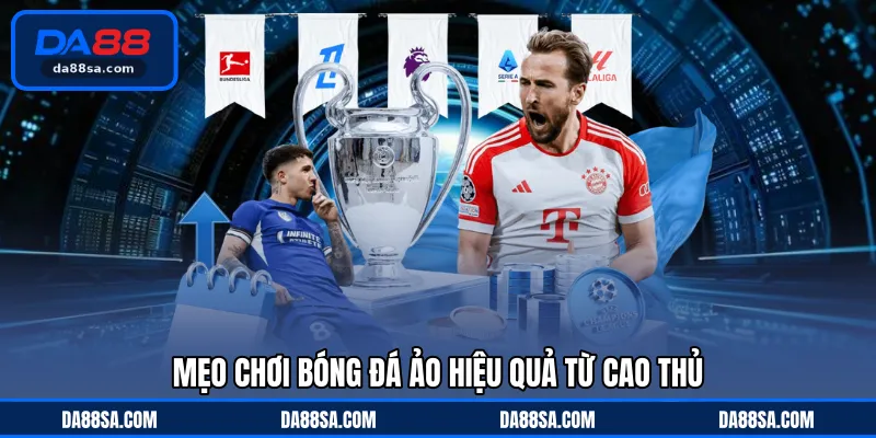 Mẹo chơi bóng đá ảo hiệu quả từ cao thủ