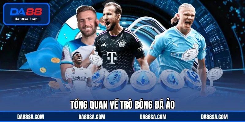Tổng quan về trò bóng đá ảo